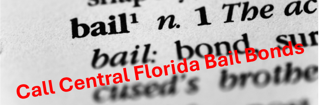 dictionary meaning of bail with Central Florida Bail Bonds written across it